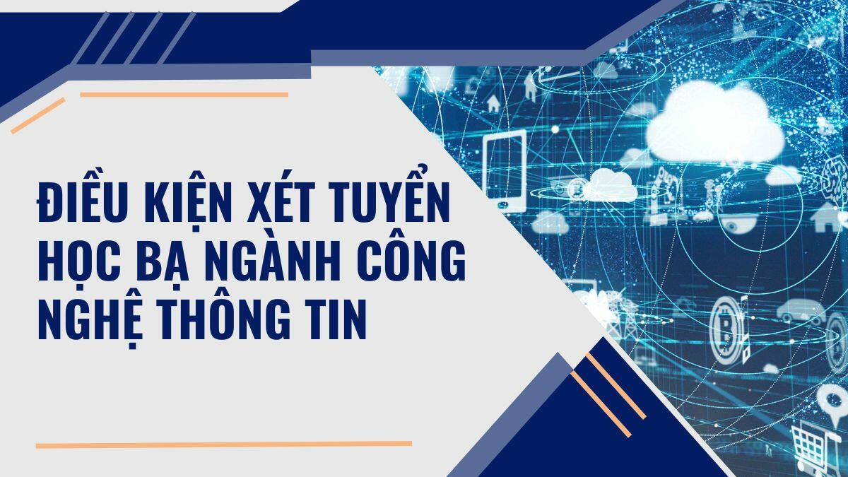 Xét học bạ ngành Công nghệ thông tin (CNTT) 2024